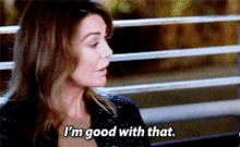 greys anatomy meredith grey im good with that good with that works for me