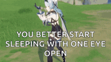 a video game character is standing in a field and says `` you better start sleeping with one eye open '' .