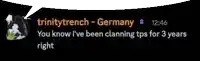 a speech bubble that says trinitytrench - germany you know i ve been clanning tps for 3 years right