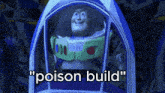 buzz lightyear from toy story is sitting in a spaceship with the words " poison build " written below him