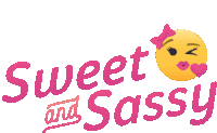Sweet And Sassy Sweet N Sassy Sticker - Sweet And Sassy Sweet N Sassy Joypixels Stickers