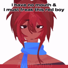 a cartoon of a red haired boy with a blue scarf around his neck says i have no mouth and i must freak