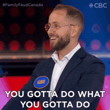 You Gotta Do What You Gotta Do Gabri GIF - You Gotta Do What You Gotta Do Gabri Family Feud Canada GIFs