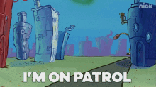 Im On Patrol Spongebob GIF - Im On Patrol Spongebob Spongebob Squarepants GIFs