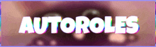 a sign that says autoroles on it with a blurry background