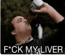 Fuck My Liver Drinking GIF - Fuck My Liver Drinking Drink Hard GIFs