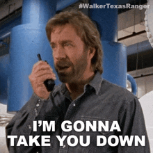Im Gonna Take You Down Cordell Walker GIF - Im Gonna Take You Down Cordell Walker Walker Texas Ranger GIFs