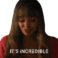 a woman says it 's incredible in front of her face