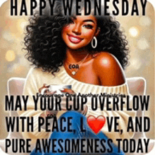 a woman is sitting in a chair with a cup of coffee and a happy wednesday message .