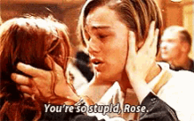 Stupid Titanic GIF - Stupid Titanic Rose GIFs