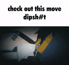 check out this move dipsh # t with a picture of a person