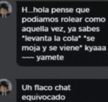 a screenshot of a text message in spanish that says uh flaco chat equivocado