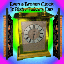 A Broken Clock Is Right Twice A Day GIF