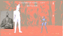 creature of steel i am going you written on a red background