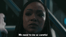 We Need To Be So Careful Captain Michael Burnham GIF - We Need To Be So Careful Captain Michael Burnham Star Trek Discovery GIFs