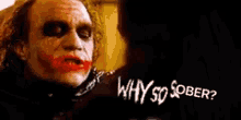 Why So Sober Joker GIF - Why So Sober Joker GIFs
