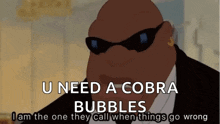 Cobra Bubbles Im The One They Call GIF