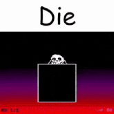 a screenshot of a video game with the words die on the top