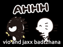 vio and jaxx badtzhana are two cartoon characters on a black background