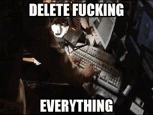 The Core Delete Fucking Everything GIF - The Core Delete Fucking Everything Delete Everything GIFs