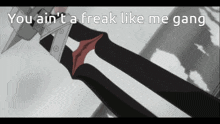 a picture of a sword with the words you ain 't a freak like me gang