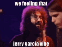 Jerry Garcia Vibe GIF - Jerry Garcia Vibe Grateful Dead GIFs