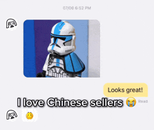 a screenshot of a chat with a storm trooper saying " looks great " and " i love chinese sellers "