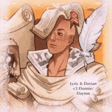 a drawing of a man with a feather and the words lyric and dorian < 3 donnie / dayton