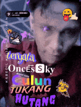 a poster with a man 's face and the words tergata once sky