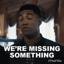 Were Missing Something Special Agent Andre Raines GIF - Were Missing Something Special Agent Andre Raines Fbi International GIFs