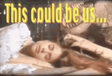 This Could Be Us Love GIF