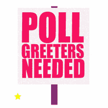 poll greeters needed vote here polls election day election2020