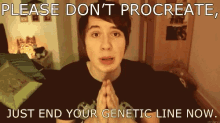 Dont Procreate End Your Genetic Line GIF - Dont Procreate End Your Genetic Line GIFs