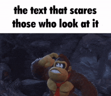 a cartoon monkey with the text " the text that scares those who look at it " below it