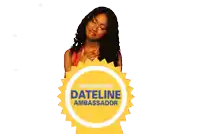 a woman in a red dress is holding a yellow sticker that says unofficial dateline ambassador