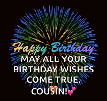 a birthday wish for a cousin with a fireworks display in the background .