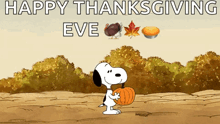 a cartoon of snoopy holding a pumpkin with the words happy thanksgiving eve above him