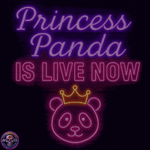 a neon sign that says ' princess panda is live now '