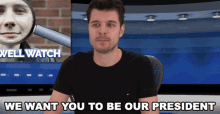 We Want You To Be Our President Benedict Townsend GIF - We Want You To Be Our President Benedict Townsend Youtuber News GIFs