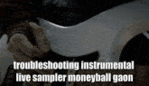 Troubleshooting Instrumental Live Sampler Moneyball Gaon Xh GIF