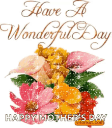 Have A Wonderful Day Have A Good Day GIF - Have A Wonderful Day Have A Good Day Happy Mothers Day GIFs