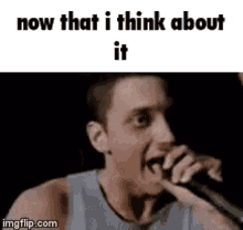 Now That I Think About It Meme GIF - Now That I Think About It Meme Caption GIFs