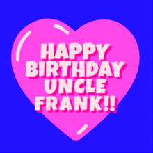 Happy Birthday Uncle Frank GIF - Happy Birthday Uncle Frank GIFs