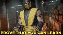 Mortal Kombat Scorpion GIF - Mortal Kombat Scorpion Prove That You Can Learn GIFs