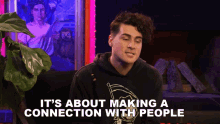 Its About Making A Connection With People Anthony Padilla GIF - Its About Making A Connection With People Anthony Padilla Its About People GIFs