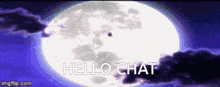 a gif of a full moon with the words hello chat