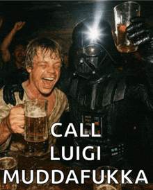 darth vader and luke skywalker drinking beer with the words call luigi muddafukka