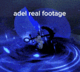 a blue background with the words adel real footage on top
