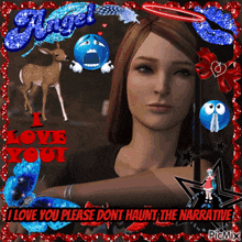 a picture of a woman with the words i love you please dont haunt the narrative at the bottom