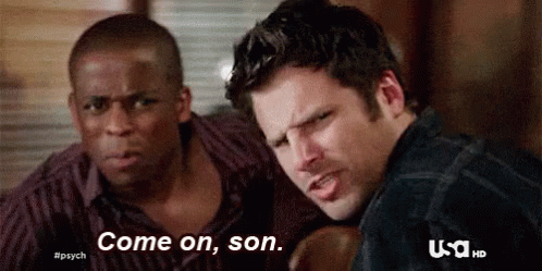 Come on, son. - Psych